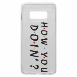 Чехол для Samsung S10e How you doin'? - PrintSalon