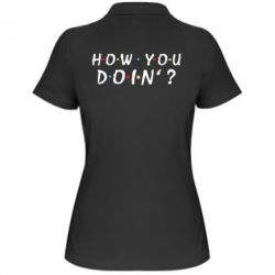 Жіноче поло How you doin'?