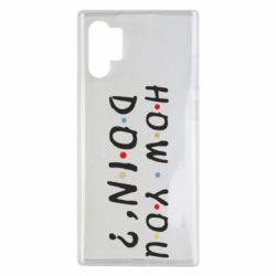 Чехол для Samsung Note 10 Plus How you doin'? - PrintSalon