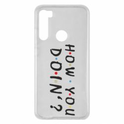 Чехол для Xiaomi Redmi Note 8 How you doin'? - PrintSalon