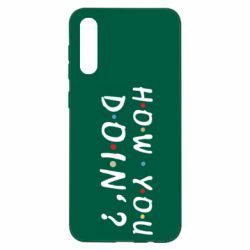 Чехол для Samsung A50 How you doin'? - PrintSalon