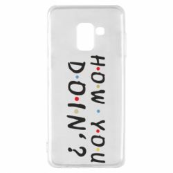 Чехол для Samsung A8 2018 How you doin'? - PrintSalon