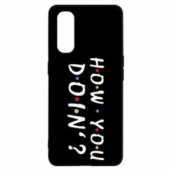 Чехол для Oppo Find X2 How you doin'? - PrintSalon