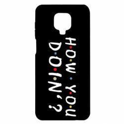 Чехол для Xiaomi Redmi Note 9S/9Pro/9Pro Max How you doin'? - PrintSalon
