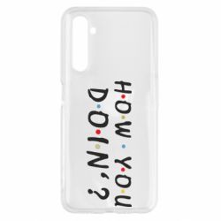 Чехол для Realme 6 How you doin'?