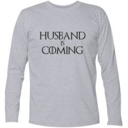 Футболка с длинным рукавом Husband is coming - PrintSalon