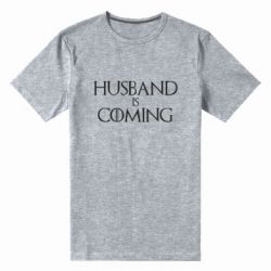 Мужская футболка премиум Husband is coming - PrintSalon