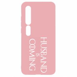 Чехол для Xiaomi Mi10/10 Pro Husband is coming - PrintSalon