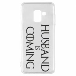 Чехол для Samsung A8 2018 Husband is coming - PrintSalon