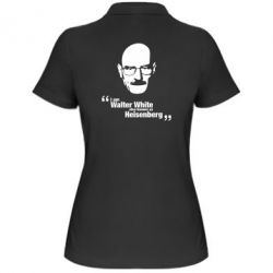 Женское поло i am walter white also known as heisenberg - PrintSalon
