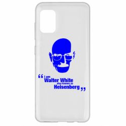 Чехол для Samsung A31 i am walter white also known as heisenberg - PrintSalon