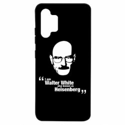 Чехол для Samsung A32 4G i am walter white also known as heisenberg - PrintSalon