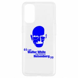Чехол для Oppo Reno 4 i am walter white also known as heisenberg - PrintSalon
