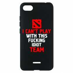 Чехол для Xiaomi Redmi 6A I can't play with this fucking idiot team Dota