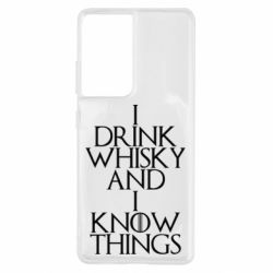 Чехол для Samsung S21 Ultra I drink whisky and I know things - PrintSalon