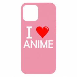 Чехол для iPhone 12 Pro Max I love anime
