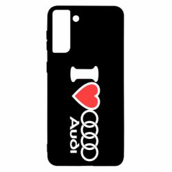 Чехол для Samsung S21 Ultra I love audi - PrintSalon