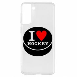 Чехол для Samsung S21+ I love hockey - PrintSalon