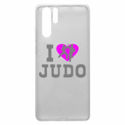 Чехол для Huawei P30 Pro I love Judo - PrintSalon
