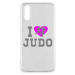 Чехол для Huawei P20 I love Judo - PrintSalon
