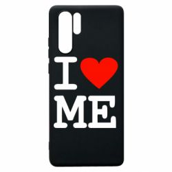 Чехол для Huawei P30 Pro I love ME - PrintSalon