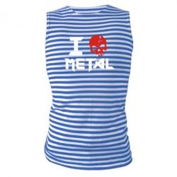 Майка-тельняшка I love metal - PrintSalon
