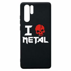 Чехол для Huawei P30 Pro I love metal - PrintSalon