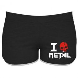 Женские шорты I love metal - PrintSalon