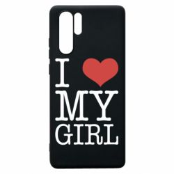 Чехол для Huawei P30 Pro I love my girl - PrintSalon