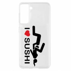 Чехол для Samsung S21 I love sushi - PrintSalon