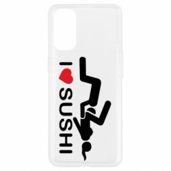 Чехол для Oppo Reno 4 I love sushi - PrintSalon