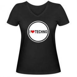 Жіноча футболка з V-подібним вирізом I love techno music - PrintSalon