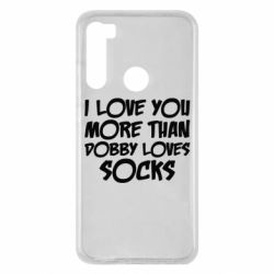 Чехол для Xiaomi Redmi Note 8 I love you more than Dobby loves socks - PrintSalon