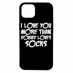 Чехол для iPhone 14 I love you more than Dobby loves socks - PrintSalon