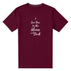 Мужская футболка премиум I love you to the moon and back - PrintSalon
