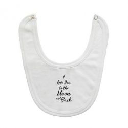 Слюнявчик  I love you to the moon and back - PrintSalon