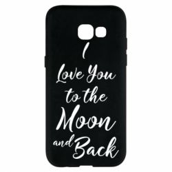 Чехол для Samsung A5 2017 I love you to the moon and back - PrintSalon