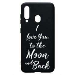 Чехол для Samsung A60 I love you to the moon and back - PrintSalon