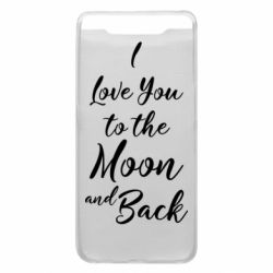 Чехол для Samsung A80 I love you to the moon and back - PrintSalon