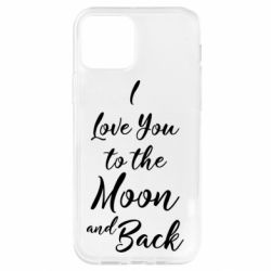 Чехол для iPhone 12 I love you to the moon and back - PrintSalon