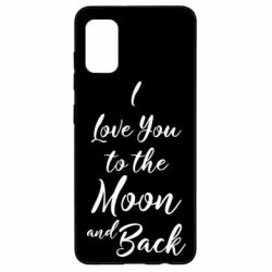 Чехол для Samsung A41 I love you to the moon and back - PrintSalon