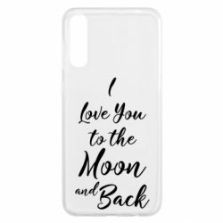 Чехол для Samsung A50 I love you to the moon and back - PrintSalon