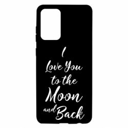 Чехол для Samsung A72 5G I love you to the moon and back - PrintSalon