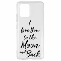 Чехол для Samsung S10 Lite I love you to the moon and back - PrintSalon