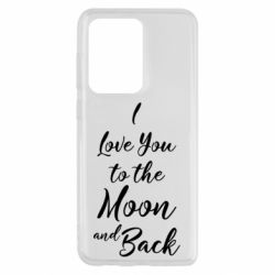 Чехол для Samsung S20 Ultra I love you to the moon and back - PrintSalon
