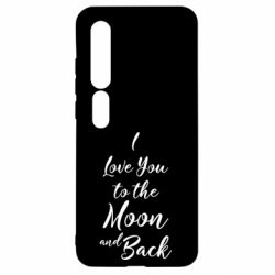 Чехол для Xiaomi Mi10/10 Pro I love you to the moon and back - PrintSalon