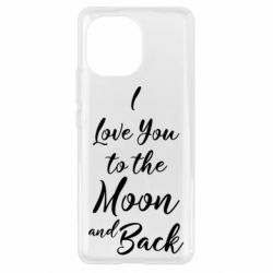 Чехол для Xiaomi Mi11 I love you to the moon and back - PrintSalon