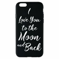 Чехол для iPhone 6/6S I love you to the moon and back - PrintSalon