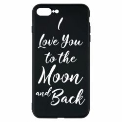 Чехол для iPhone 7 Plus I love you to the moon and back - PrintSalon