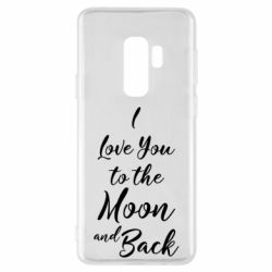 Чехол для Samsung S9+ I love you to the moon and back - PrintSalon
